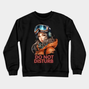 Do Not Disturb Snowboard Girl Crewneck Sweatshirt